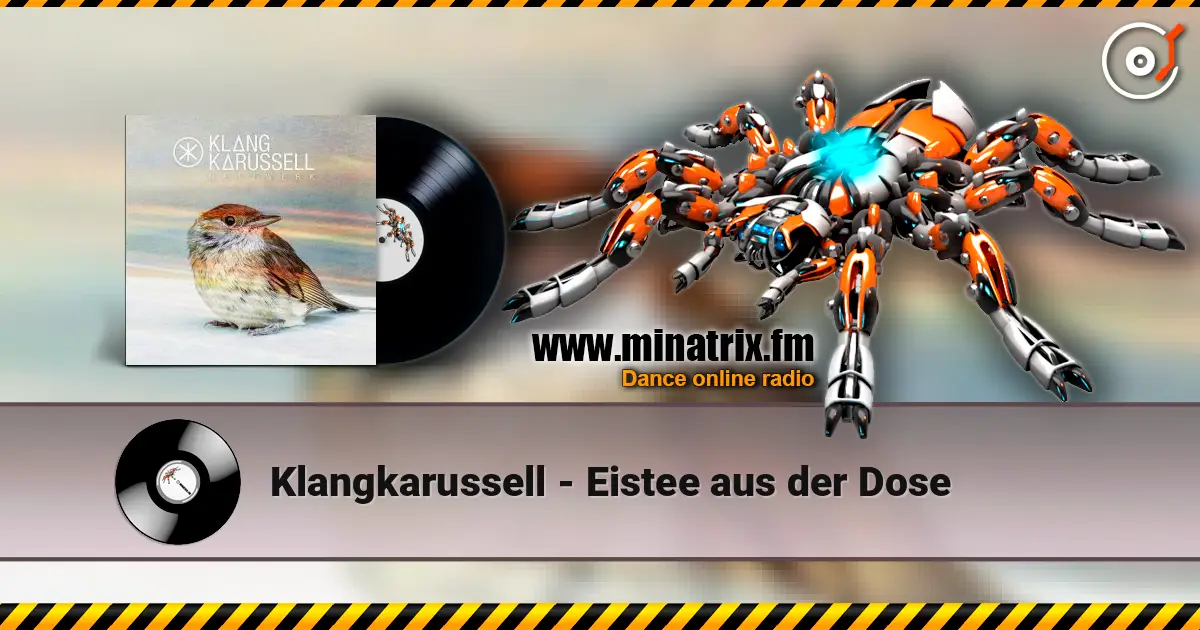 Klangkarussell - Eistee aus der Dose слухати онлайн у високій якості | Minatrix.FM