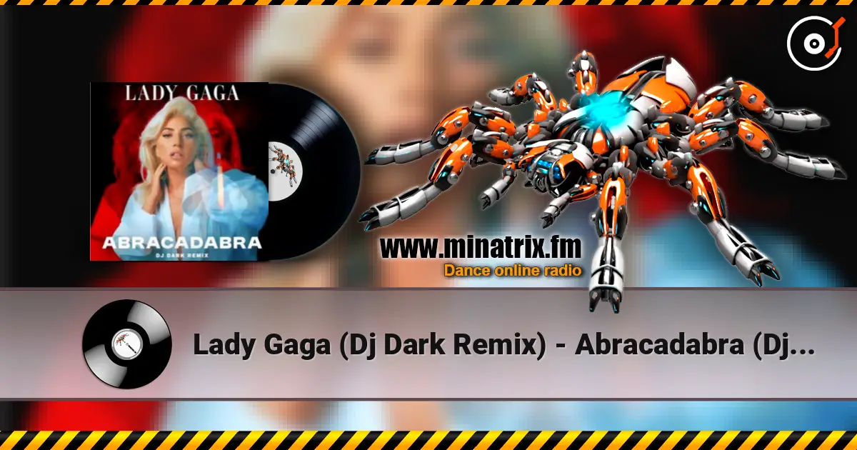 Lady  Gaga (Dj Dark Remix) - Abracadabra (Dj Dark Remix) ������� ���������