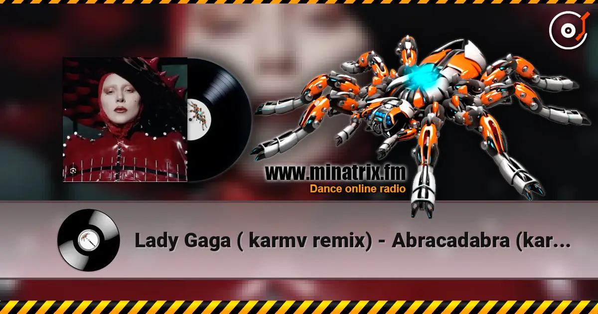 Lady Gaga ( karmv remix) - Abracadabra (karmv remix) слухати онлайн у високій якості | Minatrix.FM