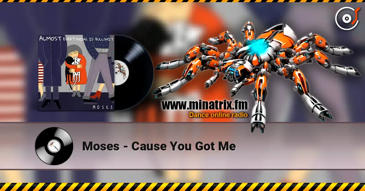 Moses - Cause You Got Me ������� ���������