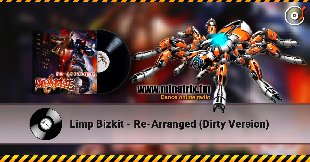 Limp Bizkit - Re-Arranged (Dirty Version) слухати онлайн у високій якості | Minatrix.FM