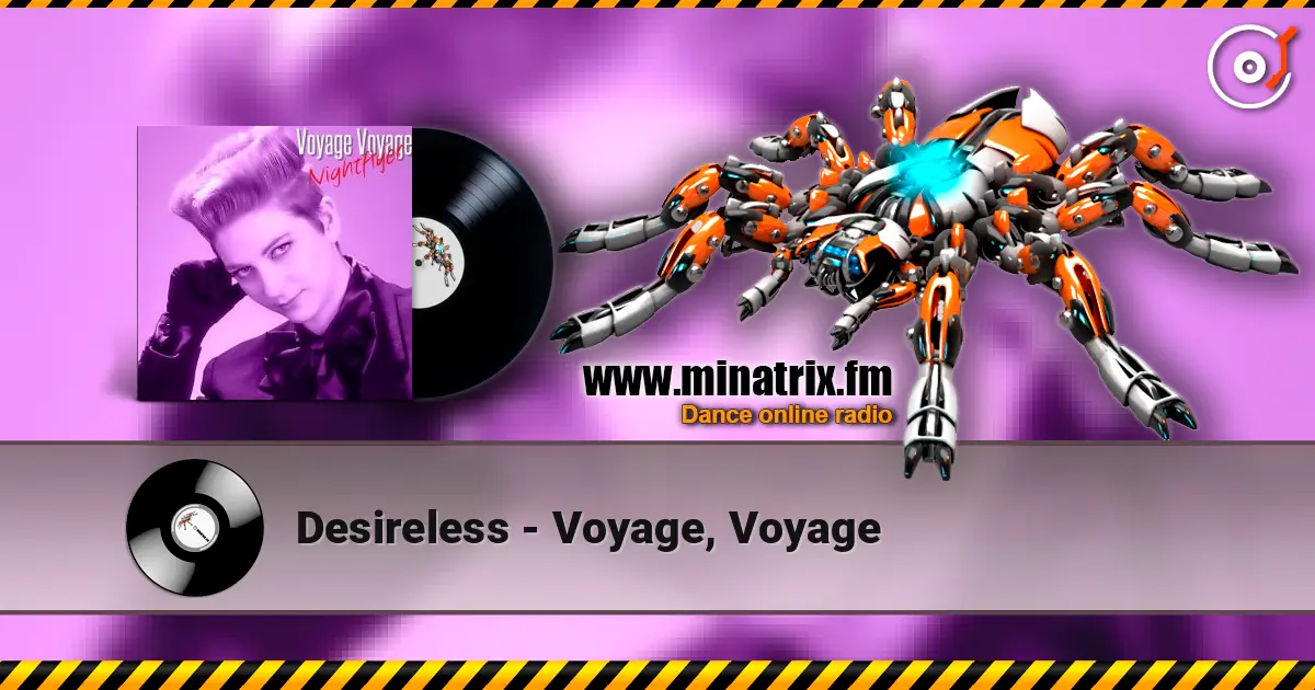 Desireless - Voyage, Voyage ������� ���������
