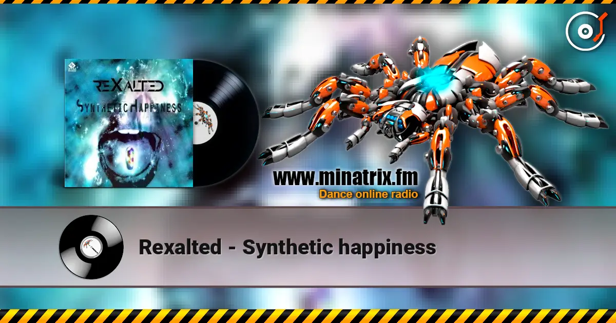 Rexalted - Synthetic happiness слухати онлайн у високій якості | Minatrix.FM