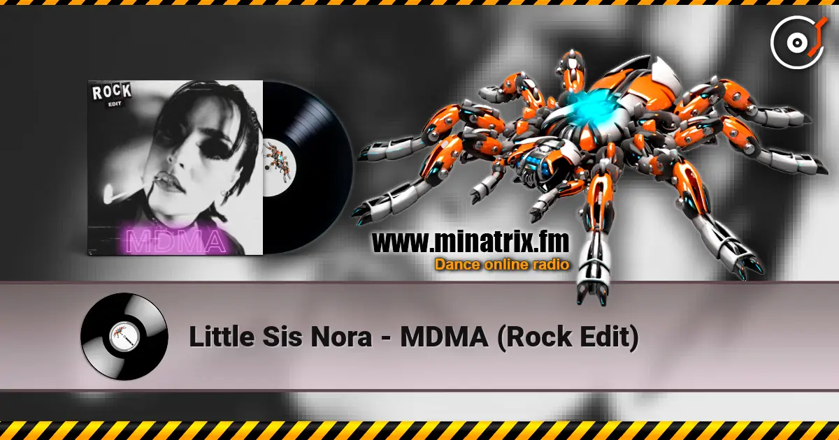 Little Sis Nora - MDMA (Rock Edit) ������� ���������