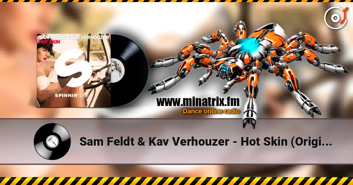 Sam Feldt & Kav Verhouzer - Hot Skin (Original Mix) ������� ���������
