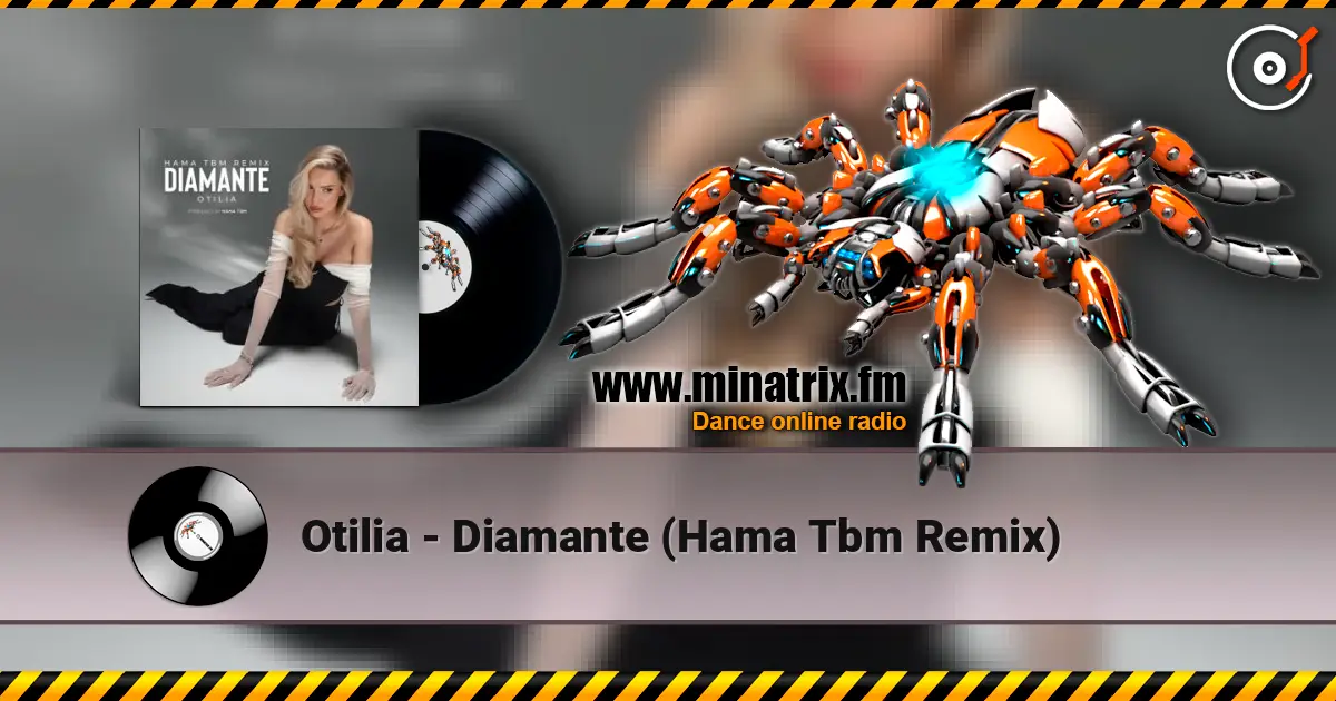 Otilia - Diamante (Hama Tbm Remix) слухати онлайн у високій якості | Minatrix.FM