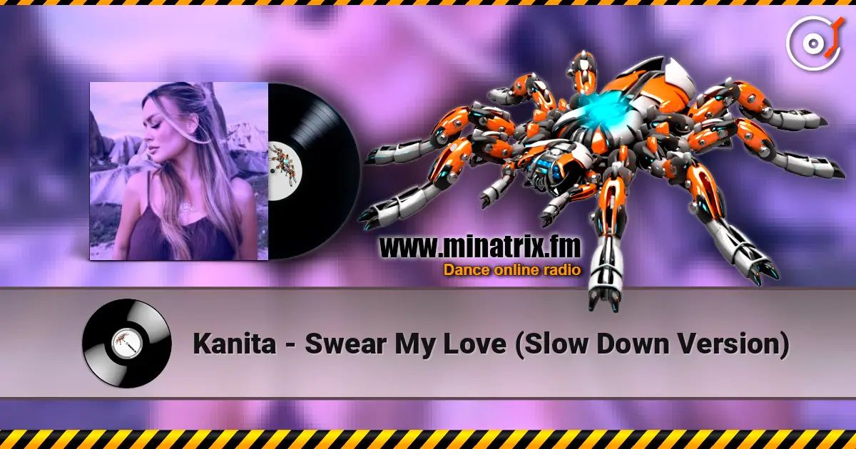 Kanita - Swear My Love (Slow Down Version) слухати онлайн у високій якості | Minatrix.FM