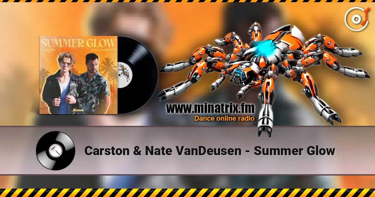 Carston & Nate VanDeusen - Summer Glow слухати онлайн у високій якості | Minatrix.FM