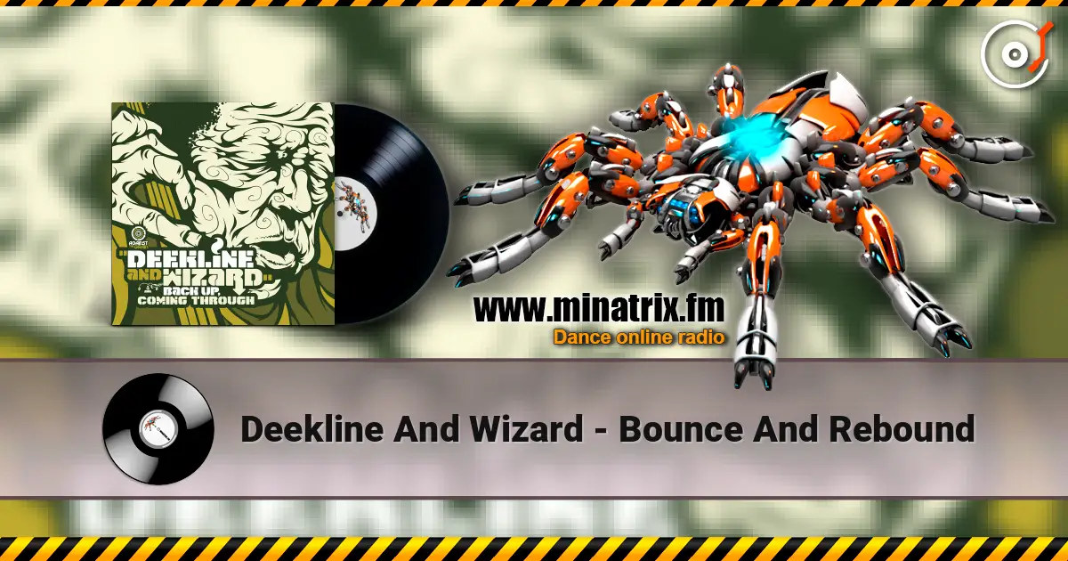 Deekline And Wizard - Bounce And Rebound слухати онлайн у високій якості | Minatrix.FM
