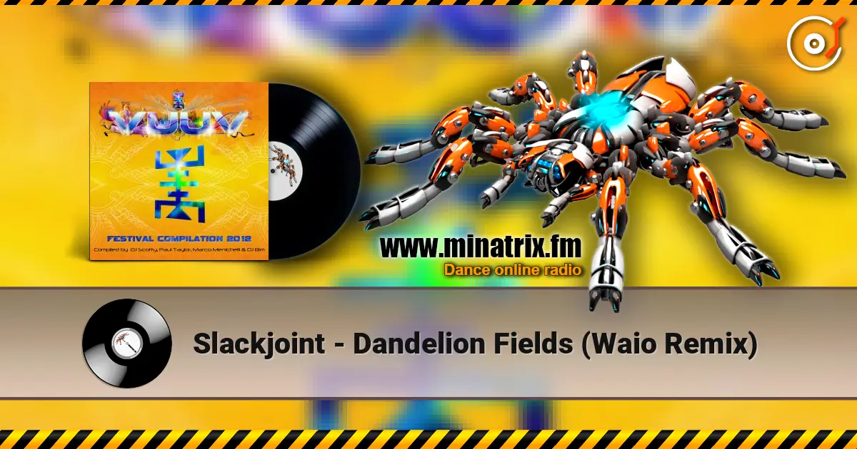 Slackjoint - Dandelion Fields (Waio Remix) ������� ���������