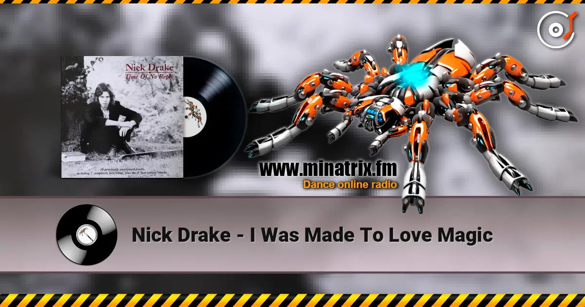 Nick Drake - I Was Made To Love Magic ������� ���������
