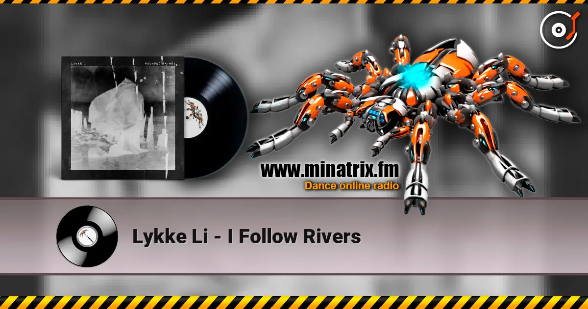 Lykke Li - I Follow Rivers слухати онлайн у високій якості | Minatrix.FM