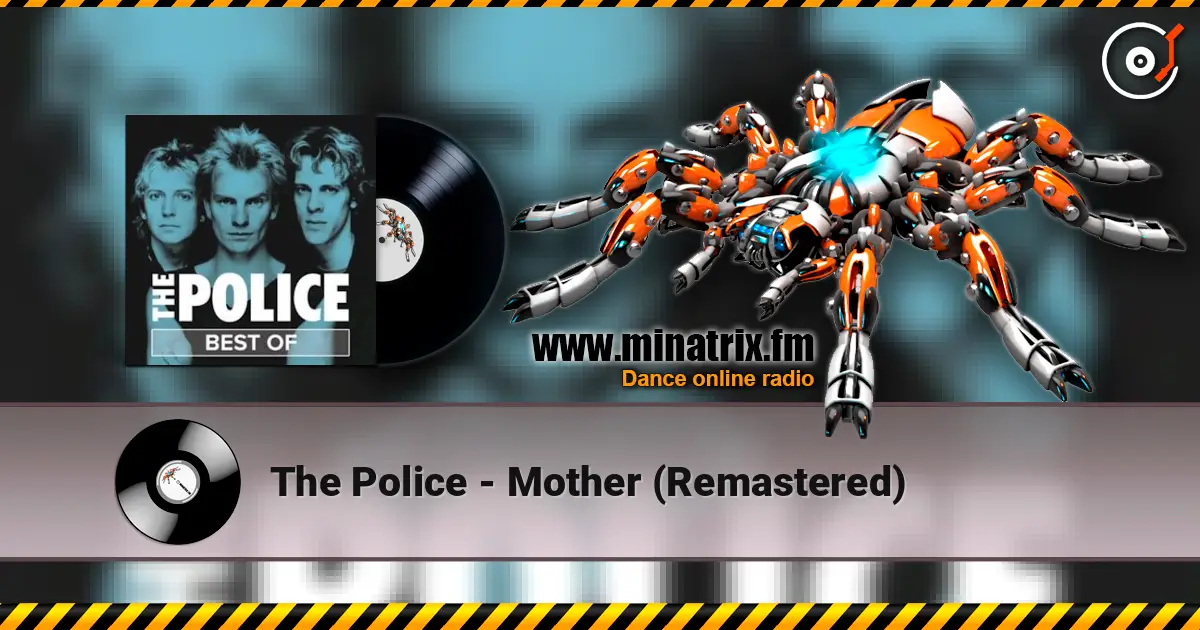 The Police - Mother (Remastered) слухати онлайн у високій якості | Minatrix.FM