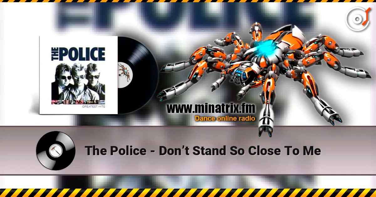 The Police - Don’t Stand So Close To Me слухати онлайн у високій якості | Minatrix.FM