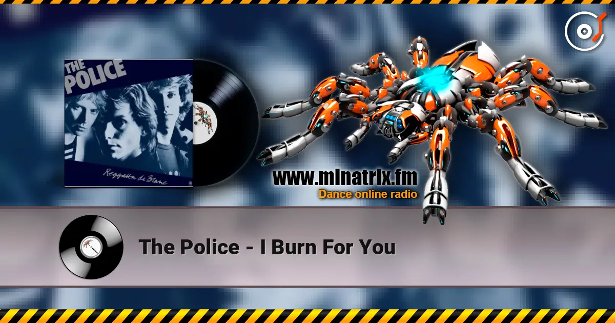 The Police - I Burn For You слухати онлайн у високій якості | Minatrix.FM