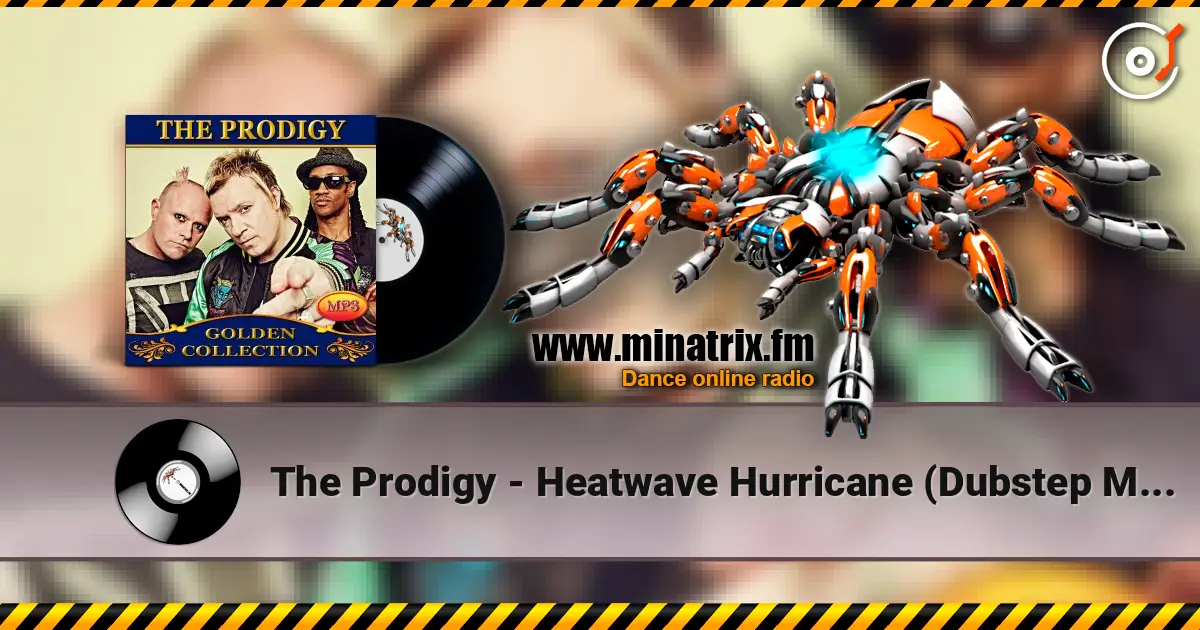 The Prodigy - Heatwave Hurricane (Dubstep Mix) ������� ���������