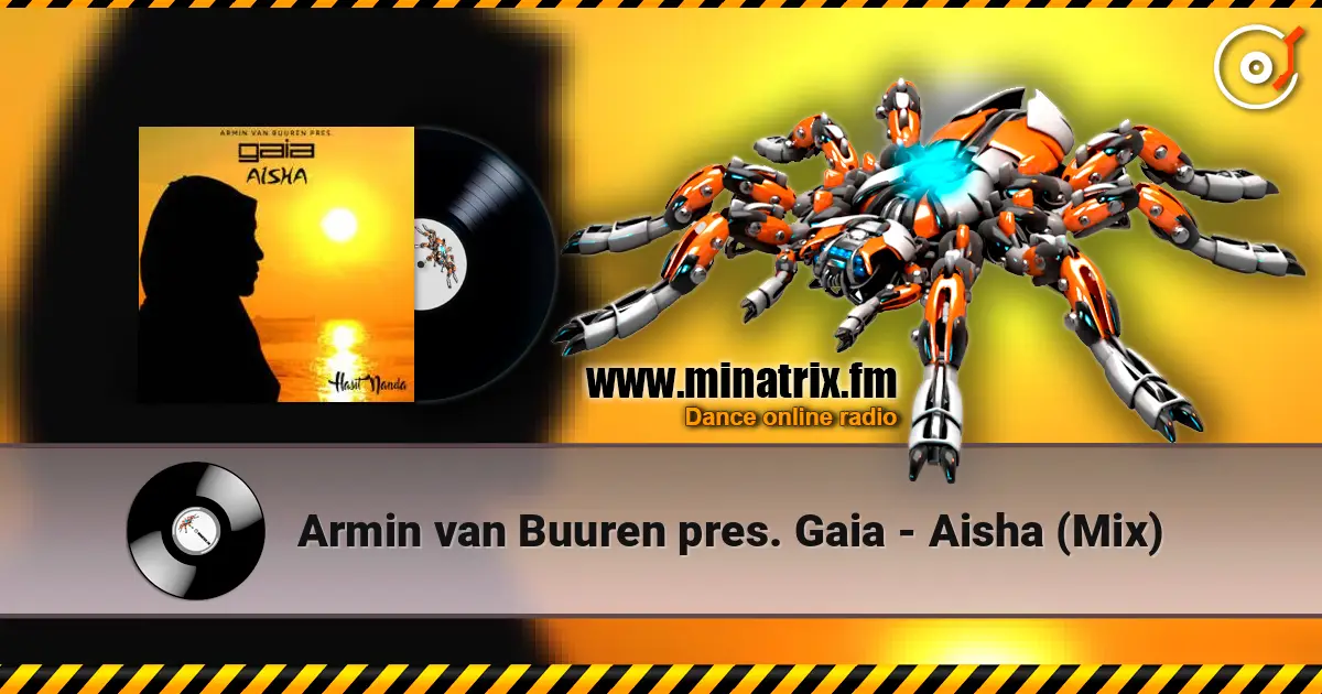 Armin van Buuren pres. Gaia - Aisha (Mix) слухати онлайн у високій якості | Minatrix.FM