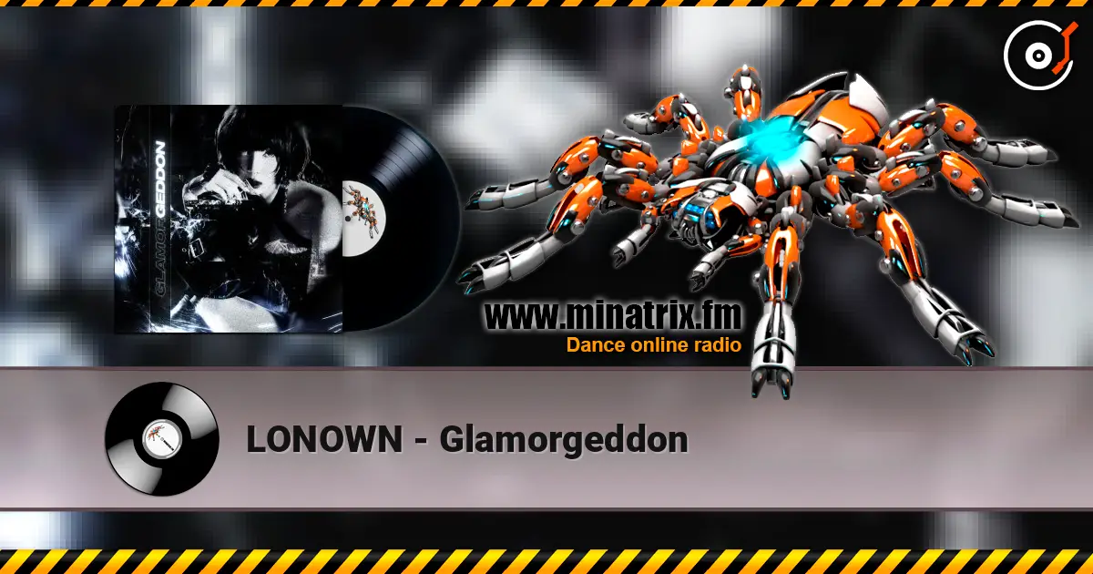 LONOWN - Glamorgeddon слухати онлайн у високій якості | Minatrix.FM