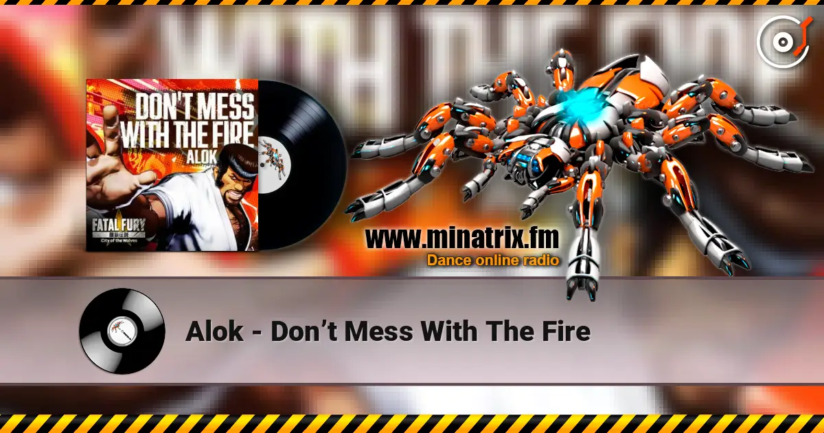 Alok - Don’t Mess With The Fire слухати онлайн у високій якості | Minatrix.FM