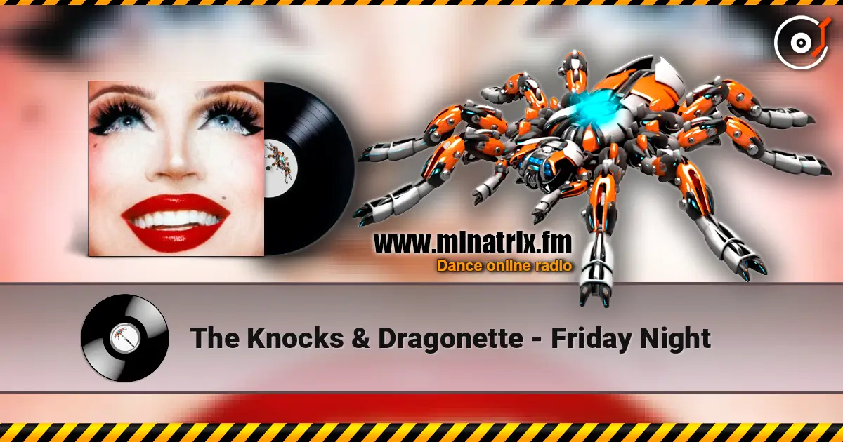 The Knocks & Dragonette - Friday Night слухати онлайн у високій якості | Minatrix.FM