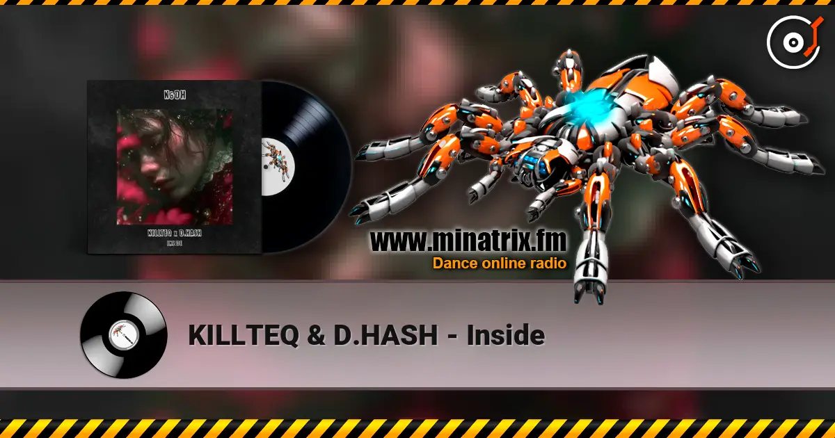 KILLTEQ & D.HASH - Inside слухати онлайн у високій якості | Minatrix.FM