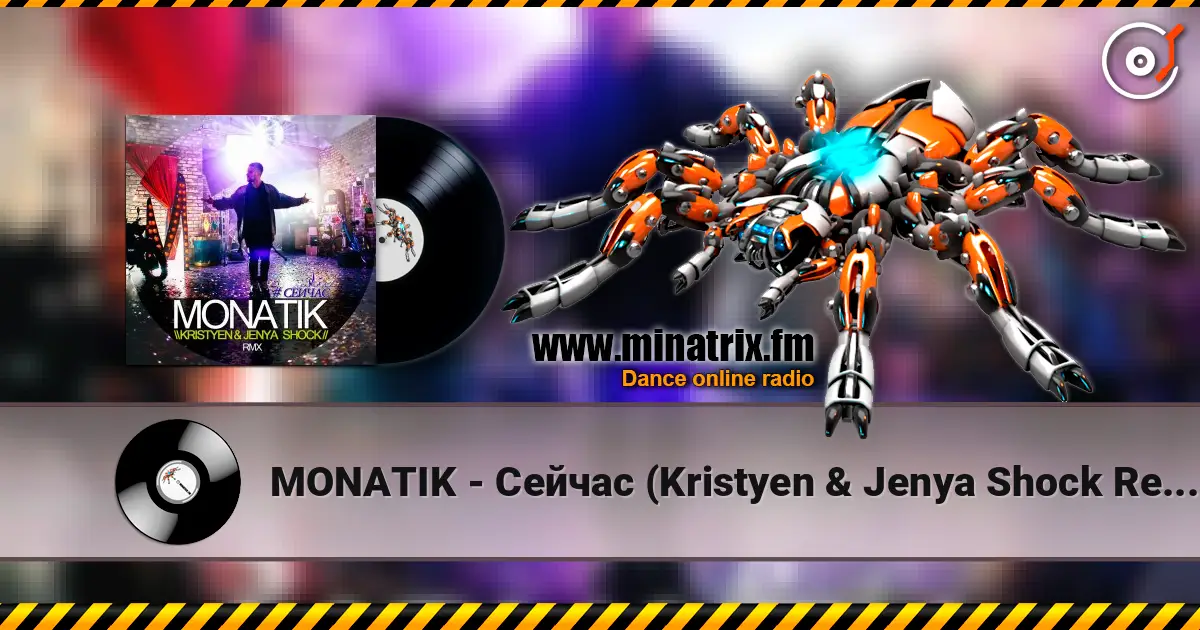 MONATIK - Сейчас (Kristyen & Jenya Shock Remix) слухати онлайн у високій якості | Minatrix.FM