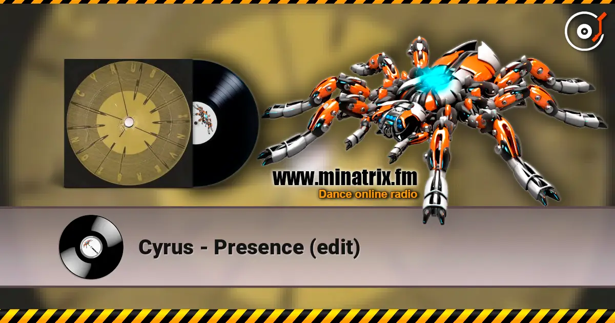 Cyrus - Presence (edit) слухати онлайн у високій якості | Minatrix.FM