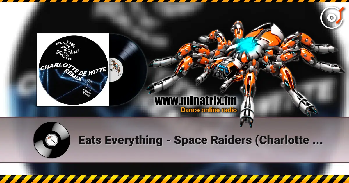 Eats Everything - Space Raiders (Charlotte de Witte Remix) слухати онлайн у високій якості | Minatrix.FM