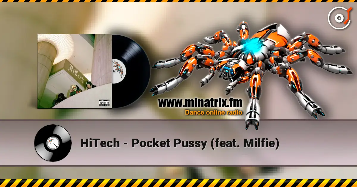 HiTech - Pocket Pussy (feat. Milfie) слухати онлайн у високій якості | Minatrix.FM