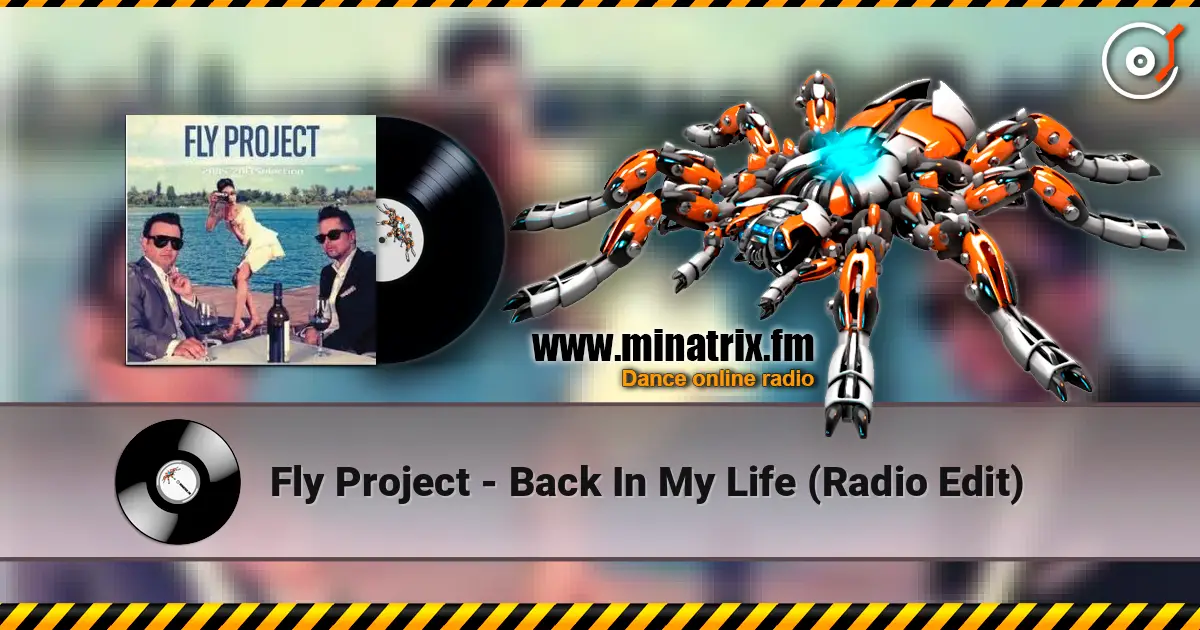 Fly Project - Back In My Life (Radio Edit) слухати онлайн у високій якості | Minatrix.FM