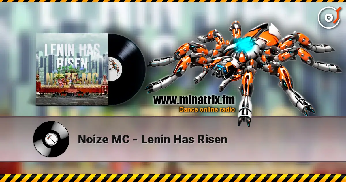 Noize MC - Lenin Has Risen слухати онлайн у високій якості | Minatrix.FM