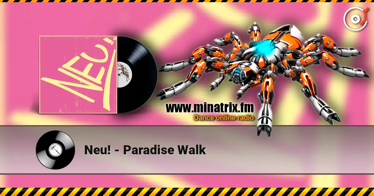 Neu! - Paradise Walk слухати онлайн у високій якості | Minatrix.FM