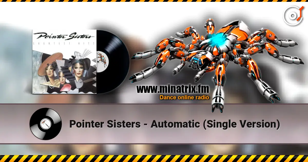 Pointer Sisters - Automatic  (Single Version) слухати онлайн у високій якості | Minatrix.FM