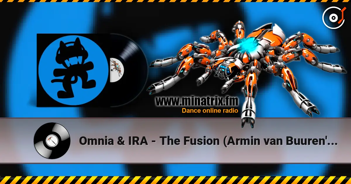 Omnia & IRA - The Fusion (Armin van Buuren's Edit) слухати онлайн у високій якості | Minatrix.FM