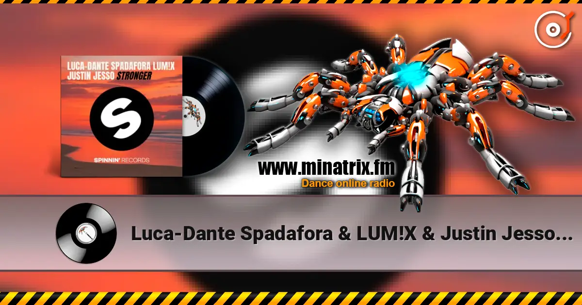 Luca-Dante Spadafora & LUM!X & Justin Jesso - Stronger слухати онлайн у високій якості | Minatrix.FM