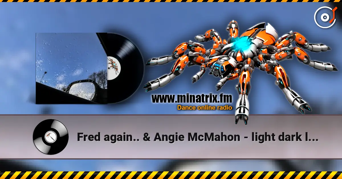Fred again.. & Angie McMahon - light dark light слухати онлайн у високій якості | Minatrix.FM