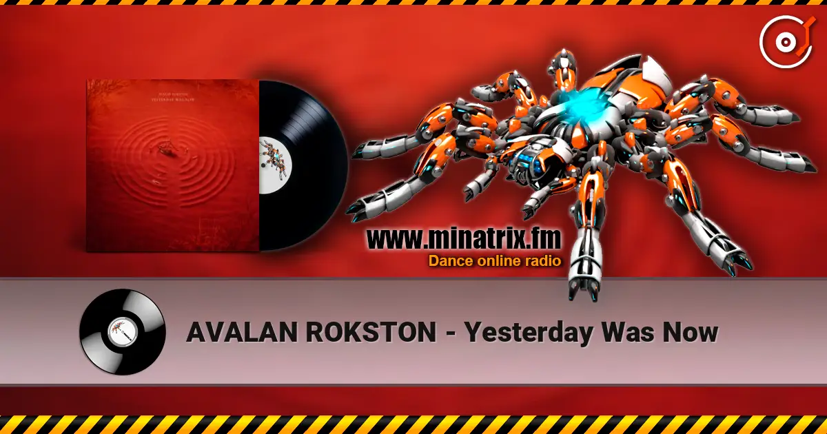AVALAN ROKSTON - Yesterday Was Now слухати онлайн у високій якості | Minatrix.FM