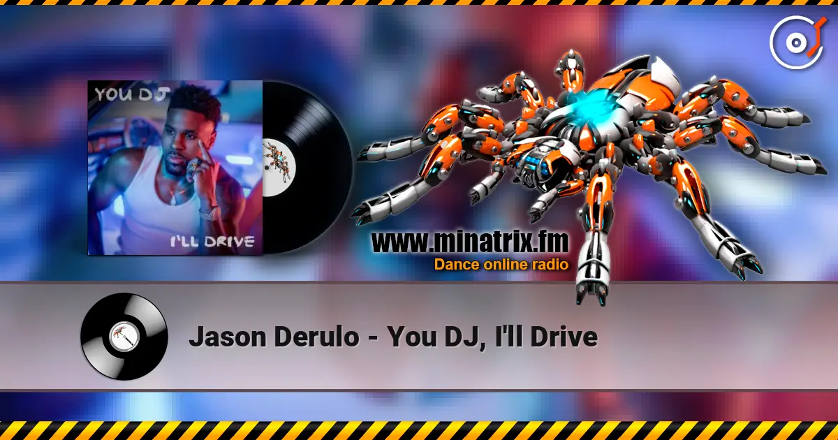 Jason Derulo - You DJ, I'll Drive слухати онлайн у високій якості | Minatrix.FM