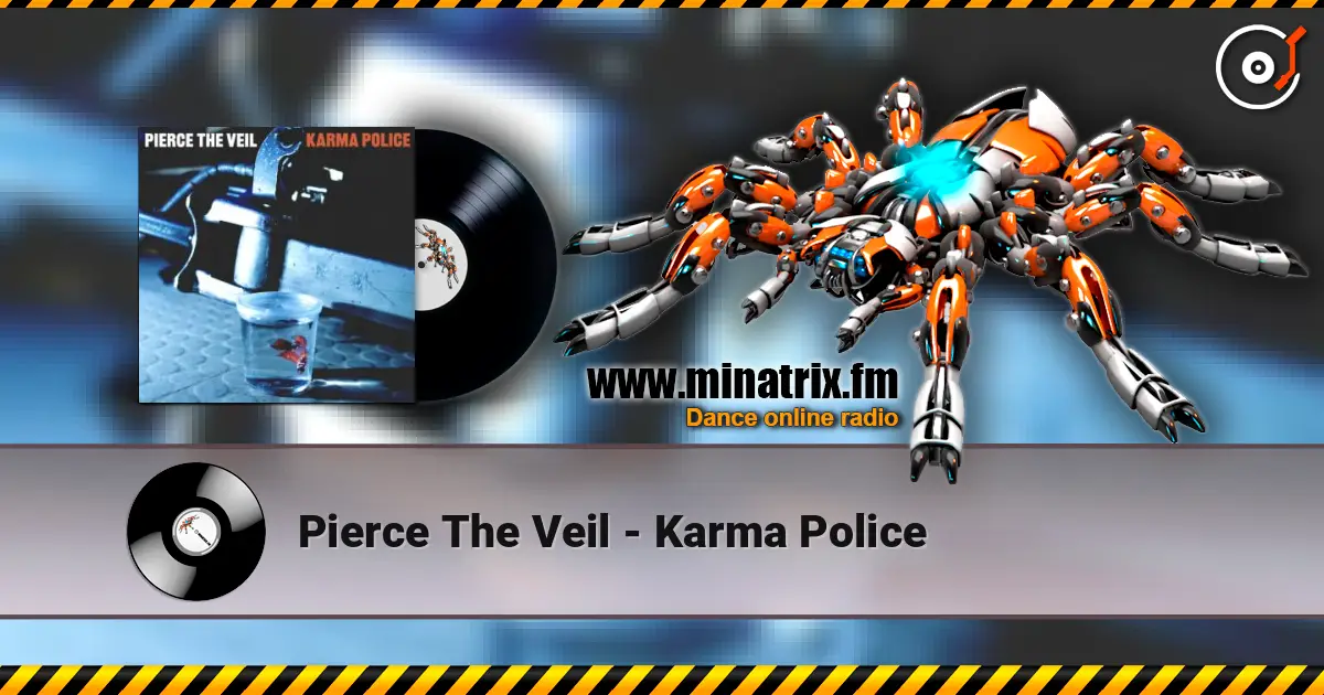 Pierce The Veil - Karma Police слухати онлайн у високій якості | Minatrix.FM
