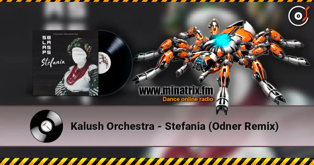 Kalush Orchestra - Stefania (Odner Remix) слухати онлайн у високій якості | Minatrix.FM