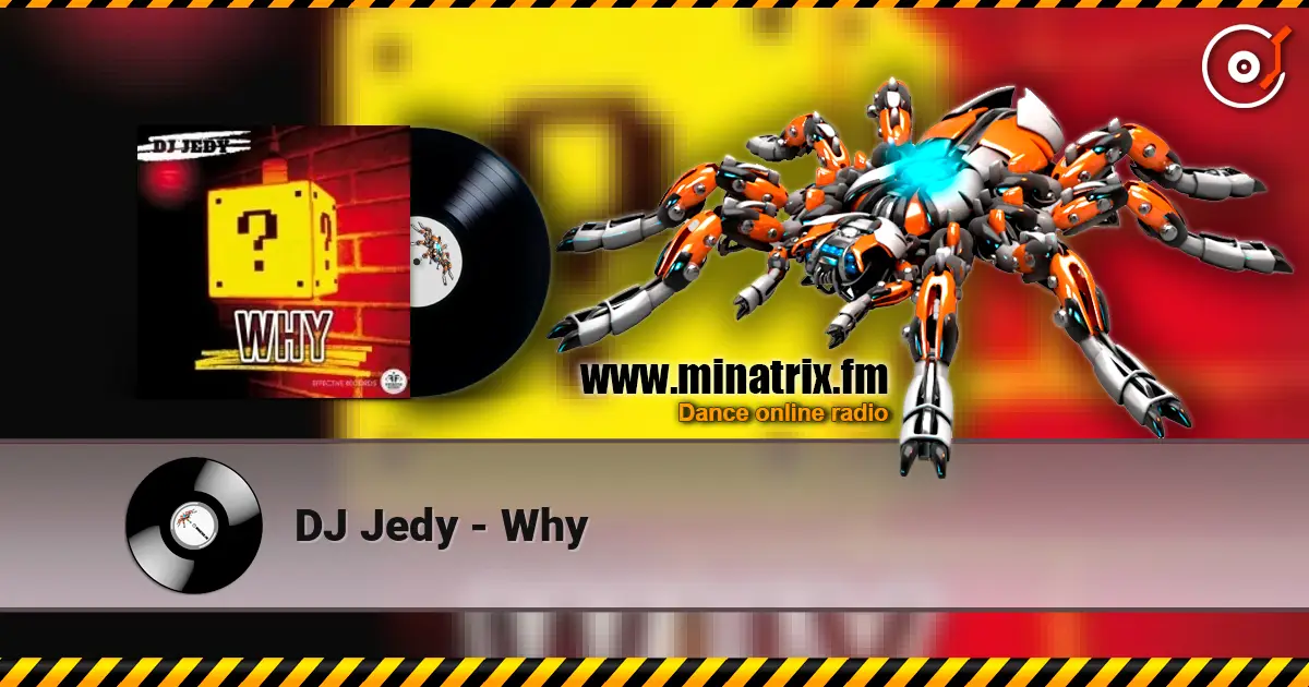 DJ Jedy - Why слухати онлайн у високій якості | Minatrix.FM