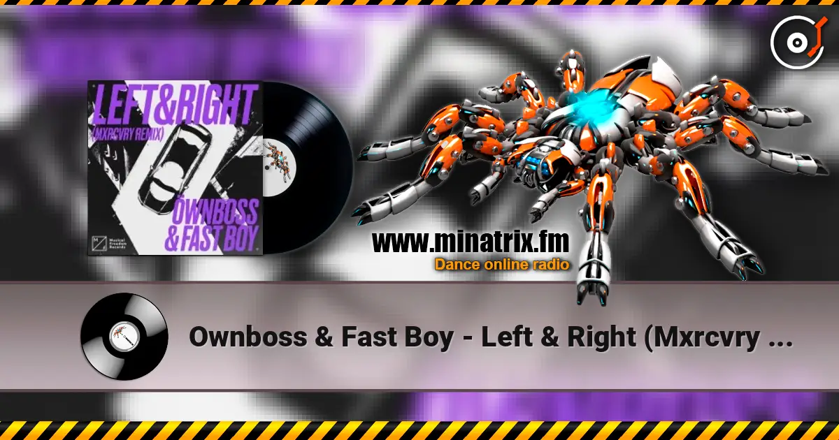 Ownboss & Fast Boy - Left & Right (Mxrcvry Remix) слухати онлайн у високій якості | Minatrix.FM