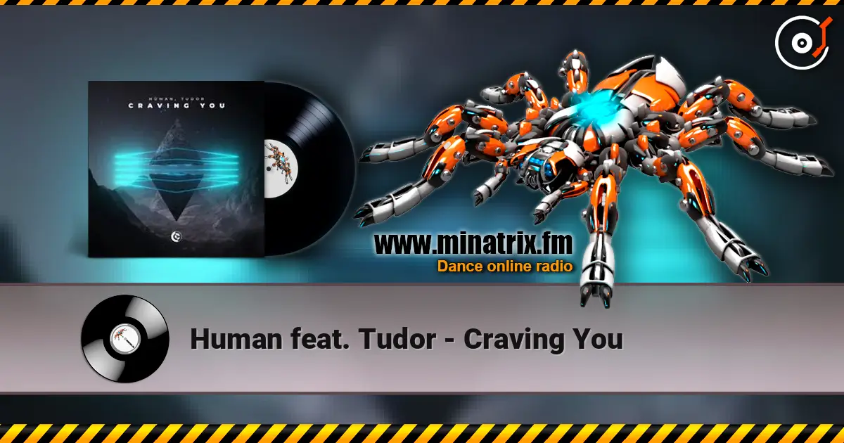 Human feat. Tudor - Craving You слухати онлайн у високій якості | Minatrix.FM
