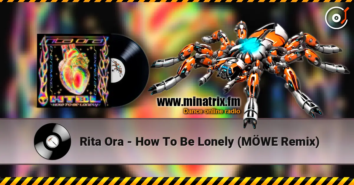 Rita Ora - How To Be Lonely (MÖWE Remix) listen online in high quality | Minatrix.FM