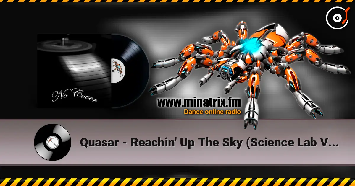 Quasar - Reachin' Up The Sky (Science Lab Vrs.) слухати онлайн у високій якості | Minatrix.FM