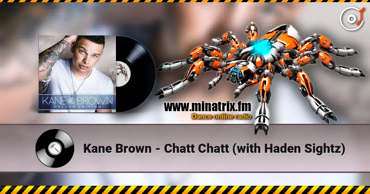 Kane Brown - Chatt Chatt (with Haden Sightz) слухати онлайн у високій якості | Minatrix.FM