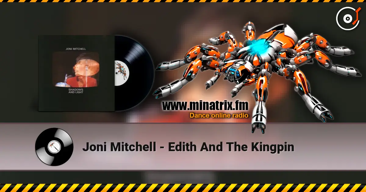 Joni Mitchell - Edith And The Kingpin ������� ���������
