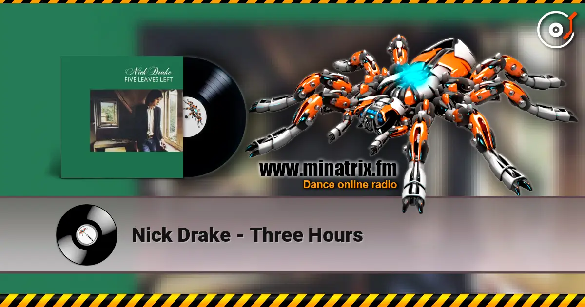 Nick Drake - Three Hours listen online in high quality | Minatrix.FM