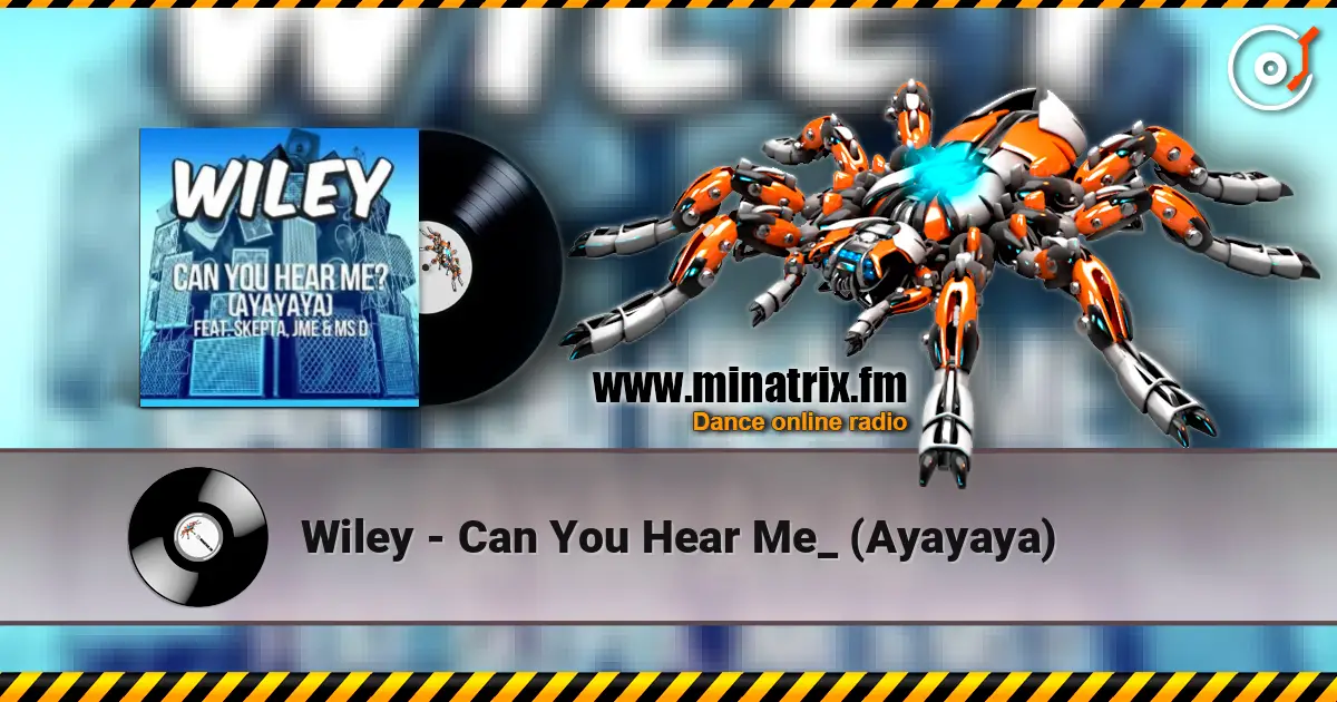 Wiley - Can You Hear Me_ (Ayayaya) listen online in high quality | Minatrix.FM