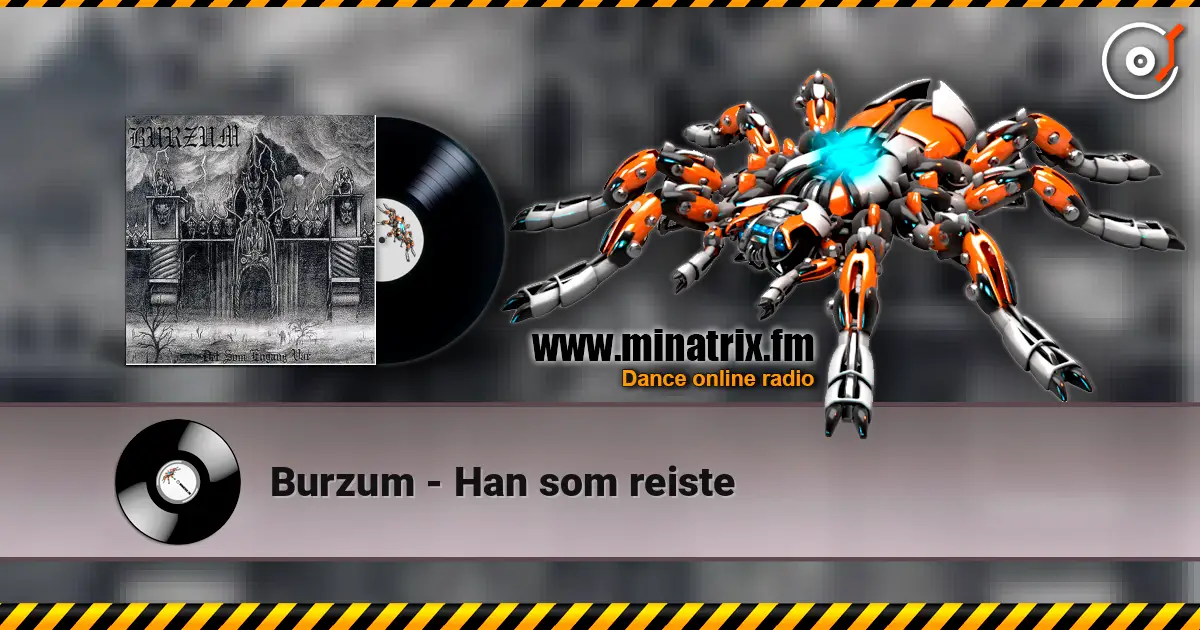 Burzum - Han som reiste слухати онлайн у високій якості | Minatrix.FM